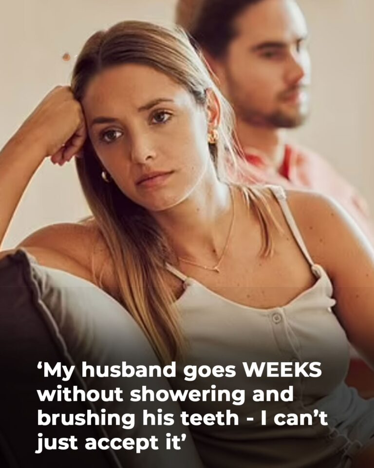 My husband goes WEEKS without showering and brushing his teeth… should I divorce him?